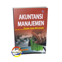 Image of AKUNTANSI MANAJEMEN : TEORI DAN APLIKASI