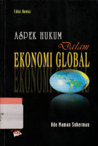 Image of ASPEK HUKUM DALAM EKONOMI GLOBAL : EDISI REVISI