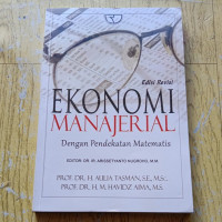 Image of EKONOMI MANAJERIAL : Dengan Pendekatan Matematis EDISI REVISI